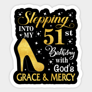 Stepping Into My 51st Birthday With God's Grace & Mercy Bday Sticker